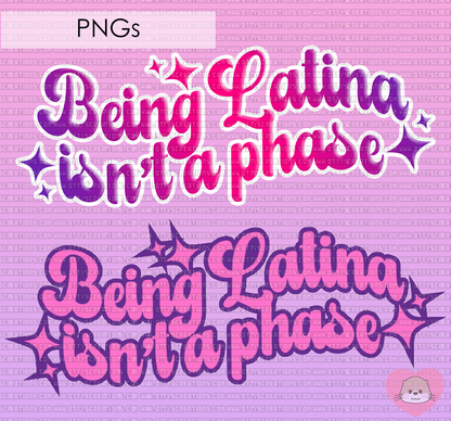 Being Latina isn't a phase