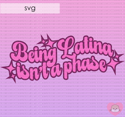 Being Latina isn't a phase